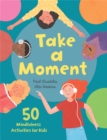 Take a Moment : 50 Mindfulness Activities for Kids - Book