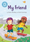 Reading Champion: My Friend : Independent Reading Non-Fiction Blue 4 - Book