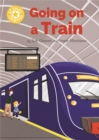Reading Champion: Going on a Train : Independent Reading Yellow 3 Non-fiction - Book