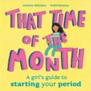 That Time of the Month : A girl's guide to starting your period - Book