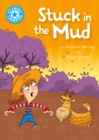Stuck in the Mud : Independent Reading Blue 4 - eBook