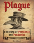 Plague : A History of Pestilence and Pandemics - eBook