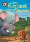 How Elephant Learnt Some Manners : Independent Reading 12 - eBook