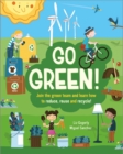Go Green! : Join the Green Team and learn how to reduce, reuse and recycle - eBook