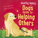 Healthy Habits: Dog's Guide to Helping Others - Book