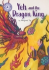 Yeh and the Dragon King : Independent Reading Purple 8 - eBook