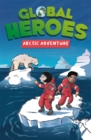 Global Heroes: Arctic Adventure - Book