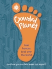 Crowded Planet : How humans came to rule the world (and how you can lessen our impact) - eBook