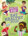 Healthy Kids: Eat Healthy Food - Book