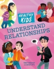 Healthy Kids: Understand Relationships - Book