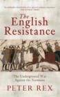 The English Resistance : The Underground War Againt the Normans - Book