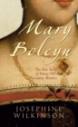 Mary Boleyn : The True Story of Henry VIII's Favourite Mistress - eBook