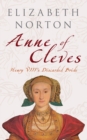 Anne of Cleves : Henry VIII's Discarded Bride - eBook