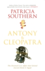 Antony & Cleopatra : The Doomed Love Affair That United Ancient Rome & Egypt - eBook