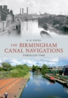 The Birmingham Canal Navigations Through Time - eBook