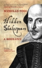 Hidden Shakespeare : A Biography - eBook