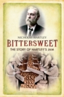 Bittersweet : The Story of Hartley's Jam - eBook