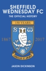 Sheffield Wednesday FC : The Official History 1867-2017 - eBook