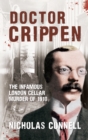Doctor Crippen : The Infamous London Cellar Murder of 1910 - eBook