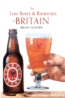 The Lost Beers & Breweries of Britain - eBook
