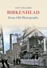 Birkenhead From Old Photographs - eBook
