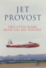 Jet Provost : The Little Plane with the Big History - eBook