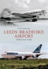 Leeds - Bradford Airport Through Time - eBook