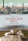 Thames-side Kent Through Time - eBook