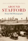 Around Stafford From Old Photographs - eBook
