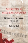 Murders & Misdemeanours in Gloucestershire 1820-29 - eBook