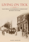 Living on Tick : Tales from a Huddersfield Corner Shop Between the Wars - eBook