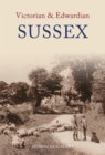 Victorian & Edwardian Sussex - eBook