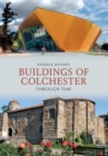 Buildings of Colchester Through Time - eBook