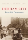 Durham City from Old Photographs - eBook