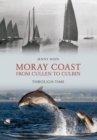 Moray Coast From Cullen to Culbin Through Time - eBook