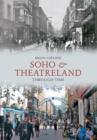 Soho & Theatreland Through Time - eBook