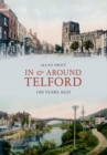 In and Around Telford 100 Years Ago - eBook