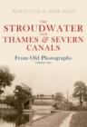The Stroudwater and Thames and Severn Canals From Old Photographs Volume 2 - eBook