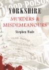 Yorkshire Murders & Misdemeanours - eBook