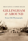 Gillingham & Around From Old Photographs - eBook
