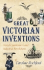 Great Victorian Inventions : Novel Contrivances and Industrial Revolutions - eBook