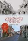 Sudbury, Long Melford and Lavenham Through Time - eBook
