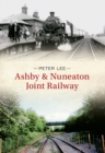Ashby & Nuneaton Joint Railway - eBook