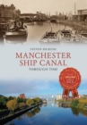 Manchester Ship Canal Through Time - Book