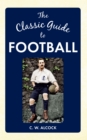 The Classic Guide to Football - eBook