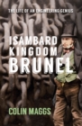Isambard Kingdom Brunel : The Life of an Engineering Genius - eBook