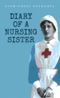 Eyewitness Accounts Diary of a Nursing Sister - eBook