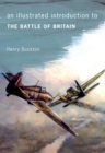 An Illustrated Introduction to The Battle of Britain - eBook