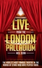 Live from the London Palladium : The World's Most Famous Theatre in the Words of the Stars Who Have Played There - eBook