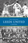 Leeds United: A History - Book